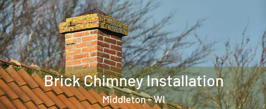  Brick Chimney Installation Middleton - WI