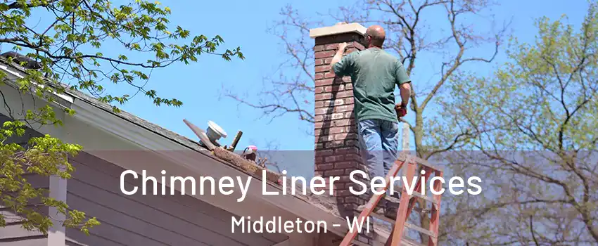  Chimney Liner Services Middleton - WI