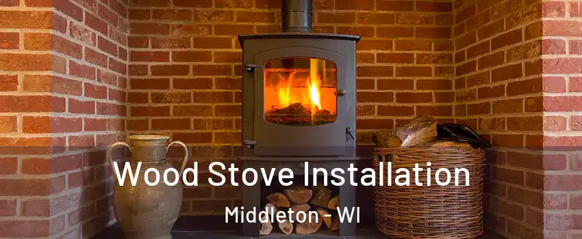  Wood Stove Installation Middleton - WI